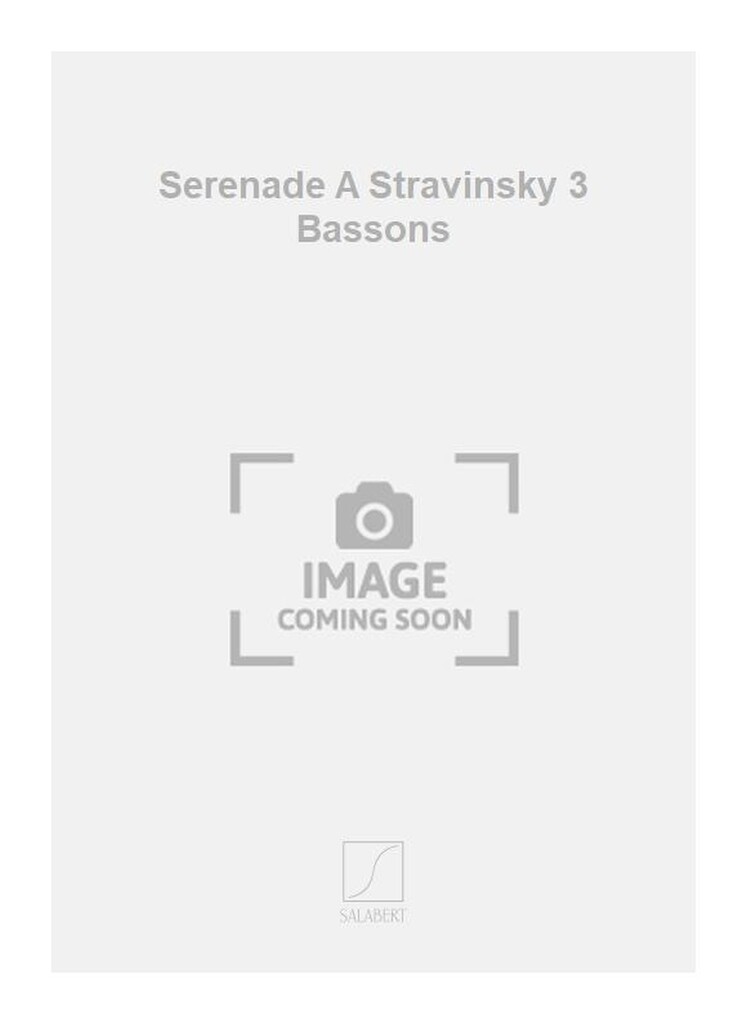 Serenade A Stravinsky 3 Bassons